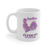 A Cluck It & Walk Away Pink Hen Mug featuring a colorful pink hen and the phrase: Sometimes you just gotta say CLUCK IT! and walk away.