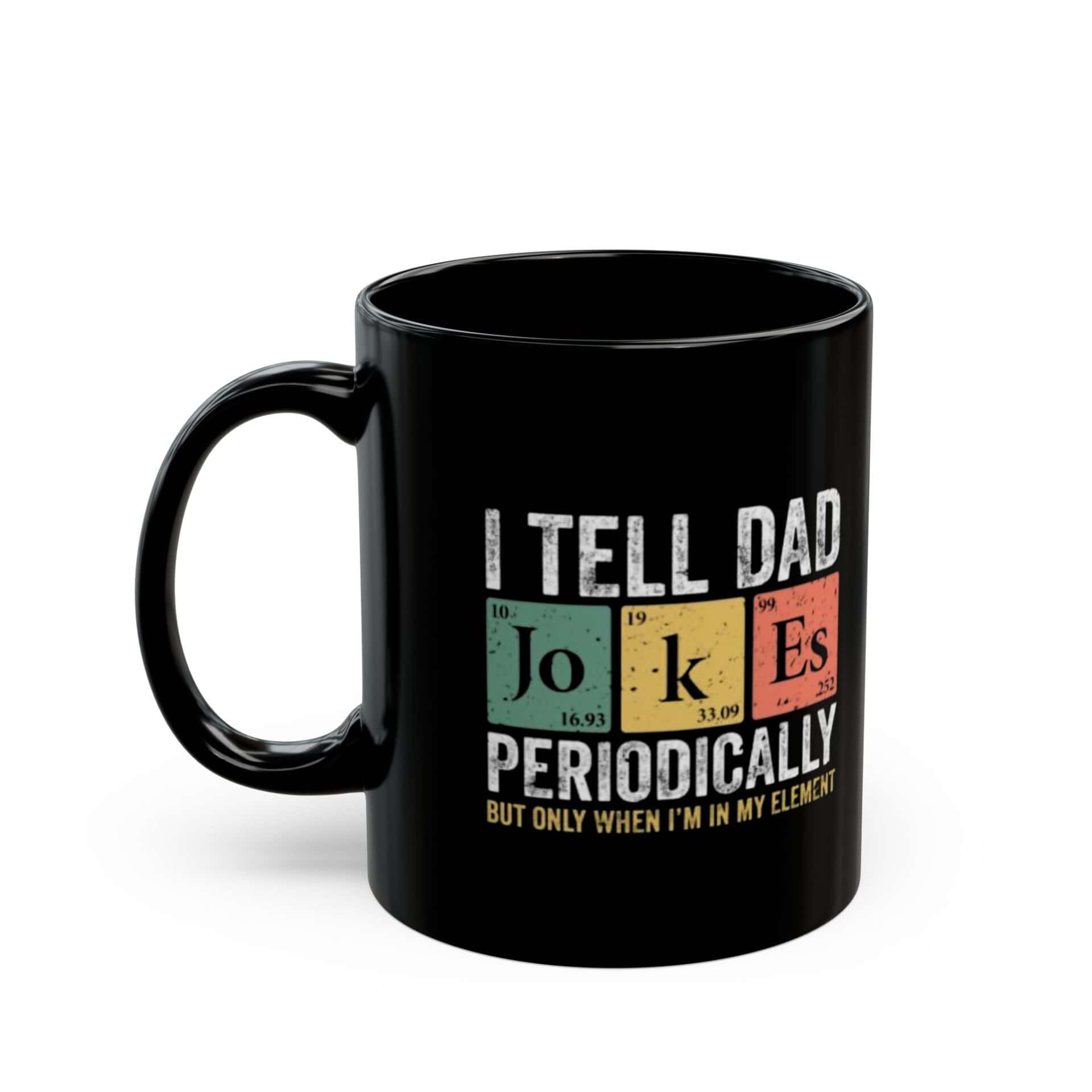 6095945203244752599_2048.jpeg Dad Jokes Element Black Coffee Mug - Image 4